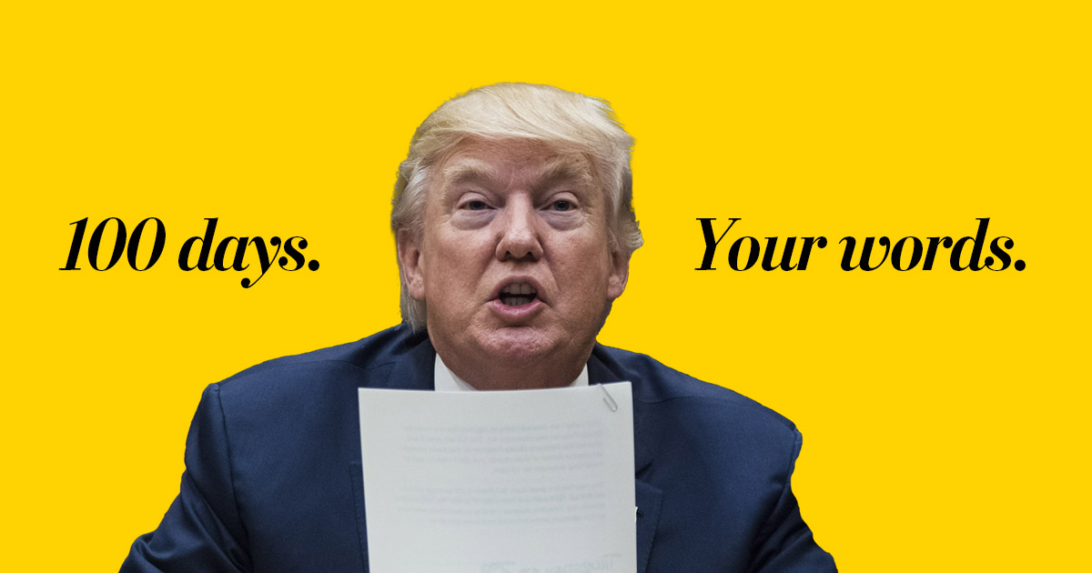 Trump in his own words: 100 days of quotes